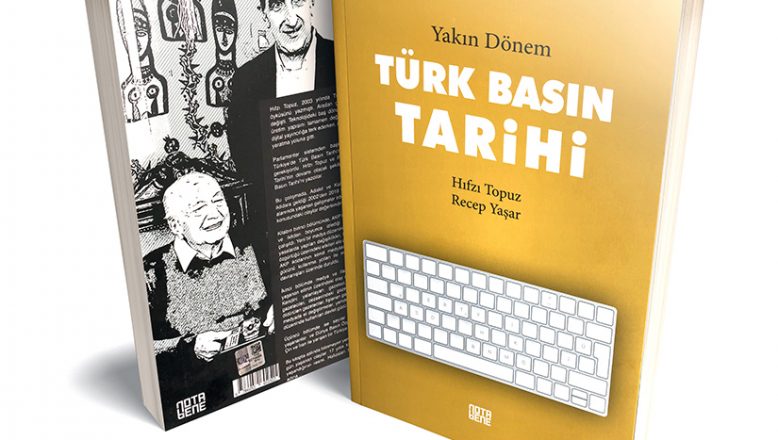 Yakın dönem Türk Basın Tarihi, mercek altında