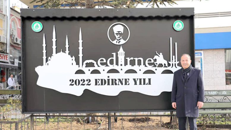 Gürkan, “2022 Edirne’nin yılı olacak”