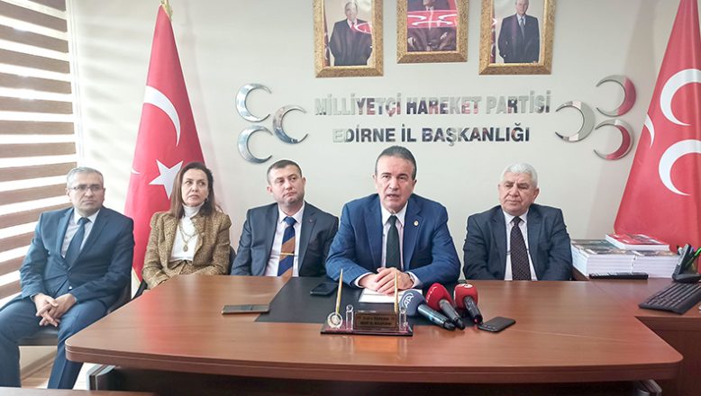 MHP’li Başkan Edirne’de konuştu