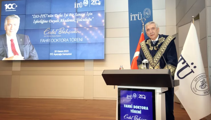 İSO Başkanı Erdal Bahçıvan’a İTÜ’den fahri doktora unvanı verildi