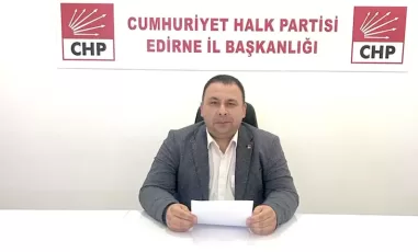 CHP İl Başkanı Kahraman, “AK Parti Edirne’de gizleniyor”