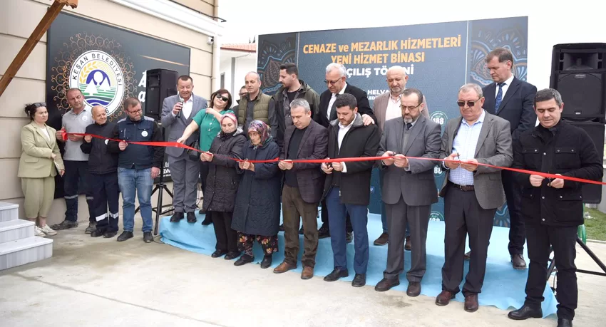Keşan Belediyesi Cenaze ve Mezarlık İşleri Müdürlüğü açıldı