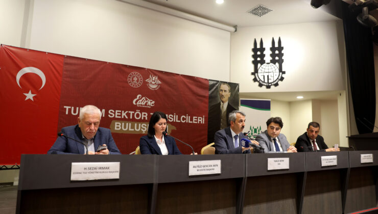 Edirne’nin turizmi masaya yatırıldı
