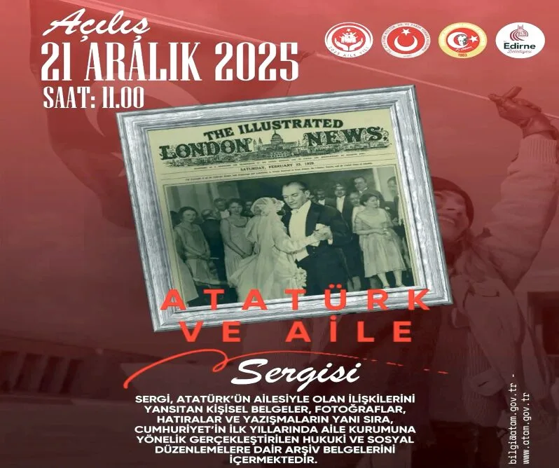 “Atatürk ve Aile” Sergisi Edirne’de ziyarete açılacak
