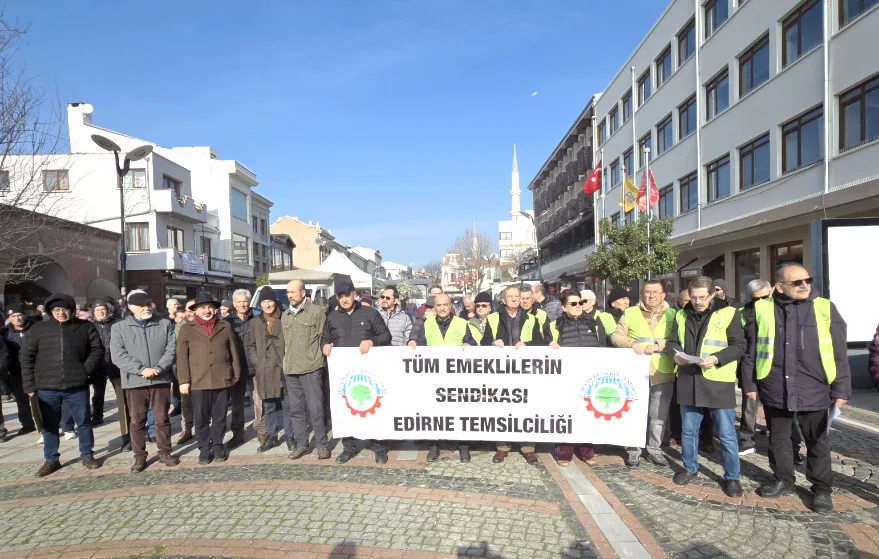 Edirne’de emekliler yine meydanlarda