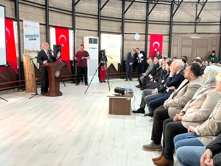 Maziden Atiye Programi 3 - Türkiye Yüzyılında Maziden Atiye programı Edirne’de başladı